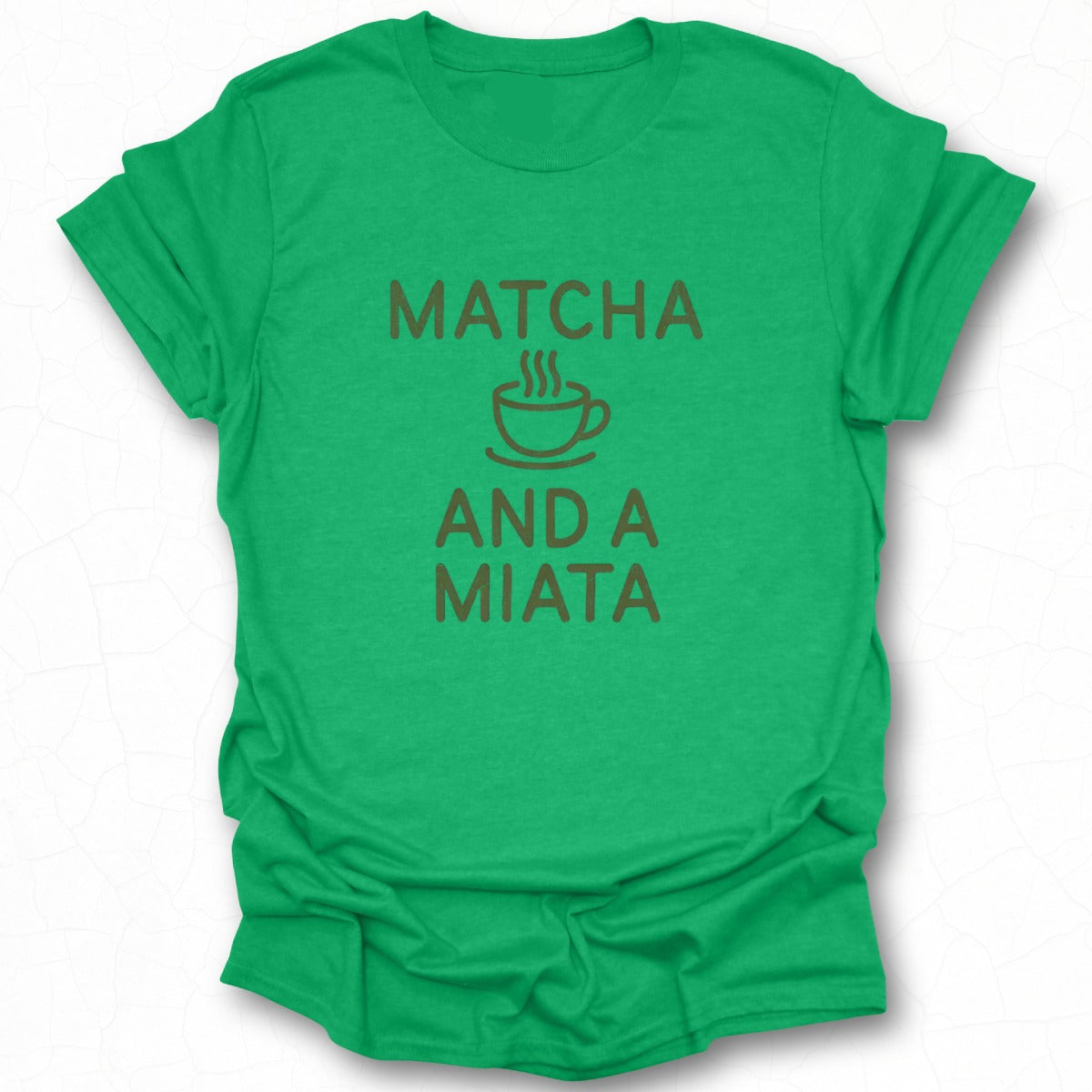 Matcha and a Miata Funny Graphic Tee Shirt
