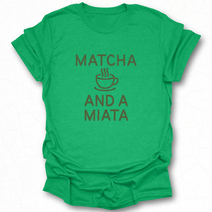 Matcha and a Miata Funny Graphic Tee Shirt