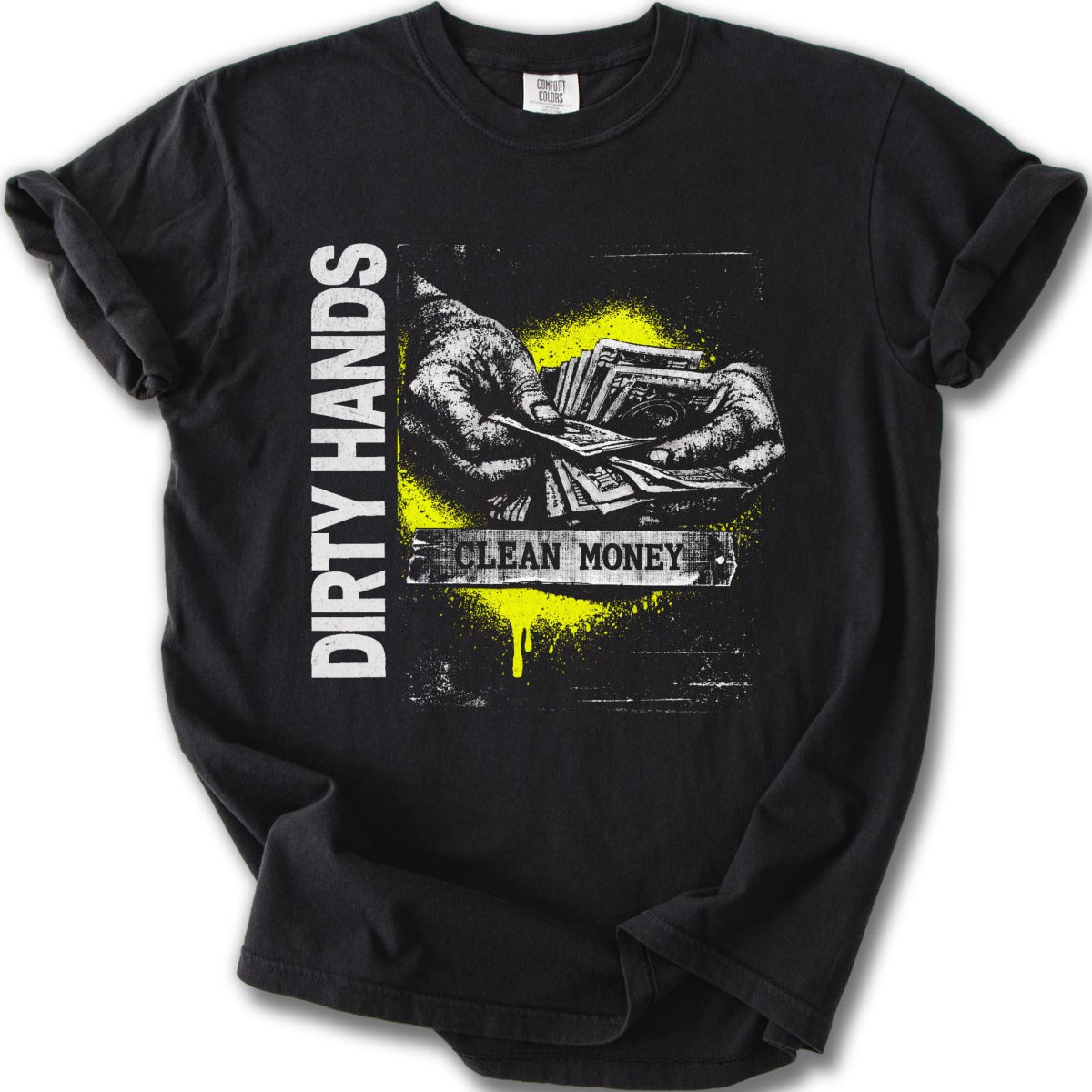 Dirty Hands Clean Money Graphic T-Shirt Product