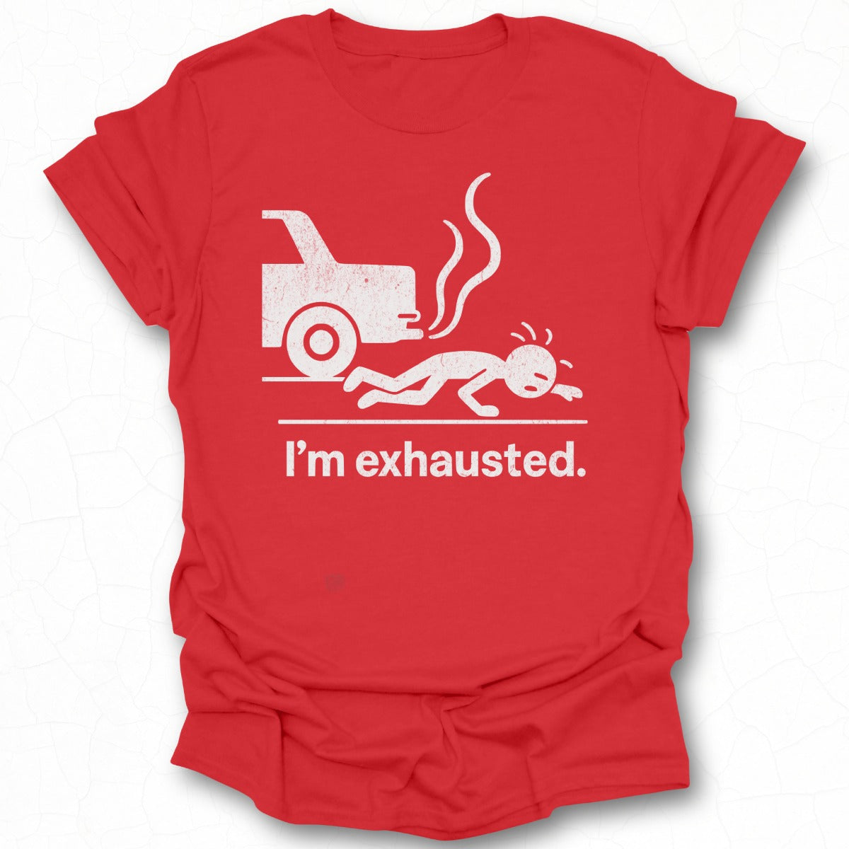 I'm Exhausted Graphic Red T-Shirt