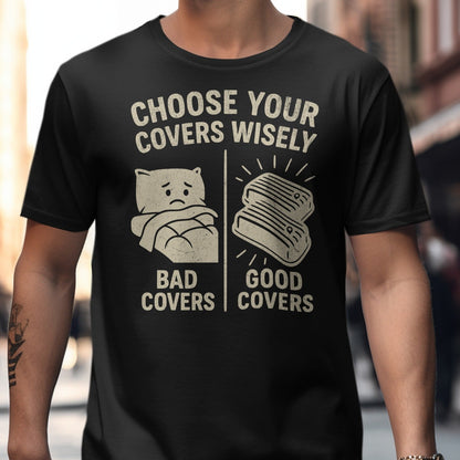 Choose Your Covers Wisely Graphic Printed Shirt product