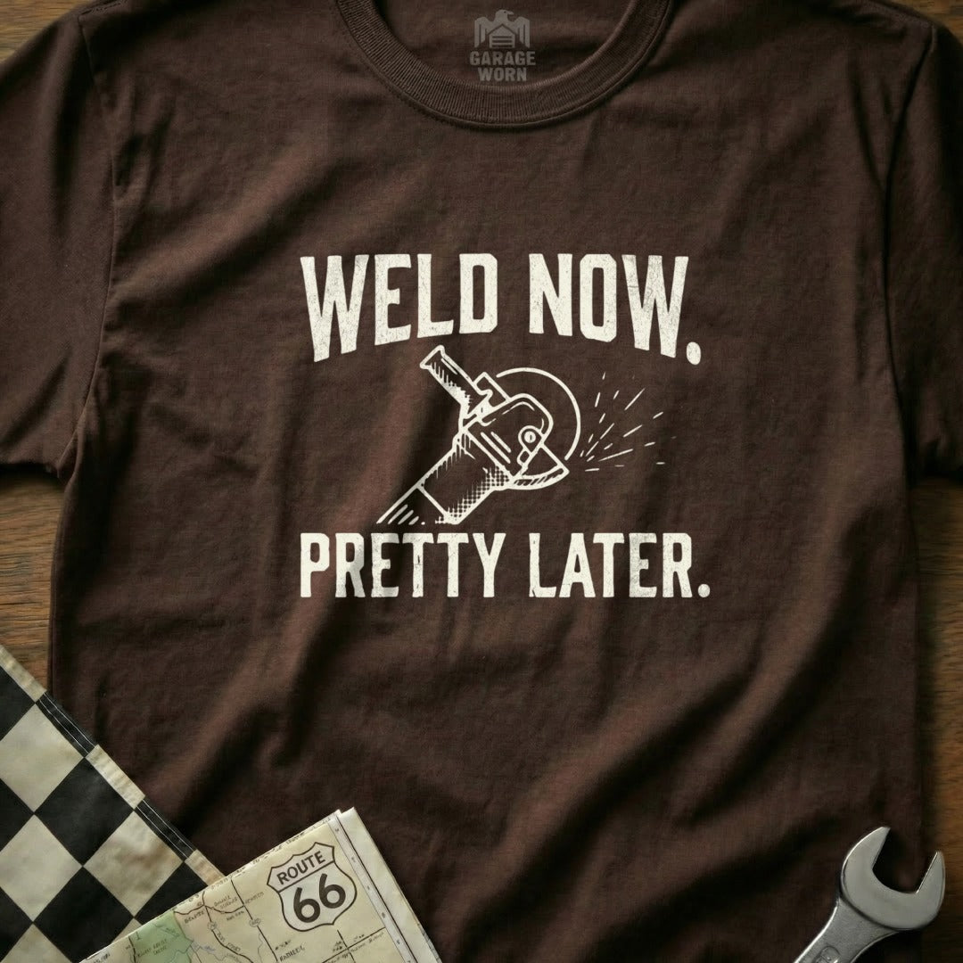 Brown t-shirt with "Weld Now. Pretty Later." and an angle grinder graphic.