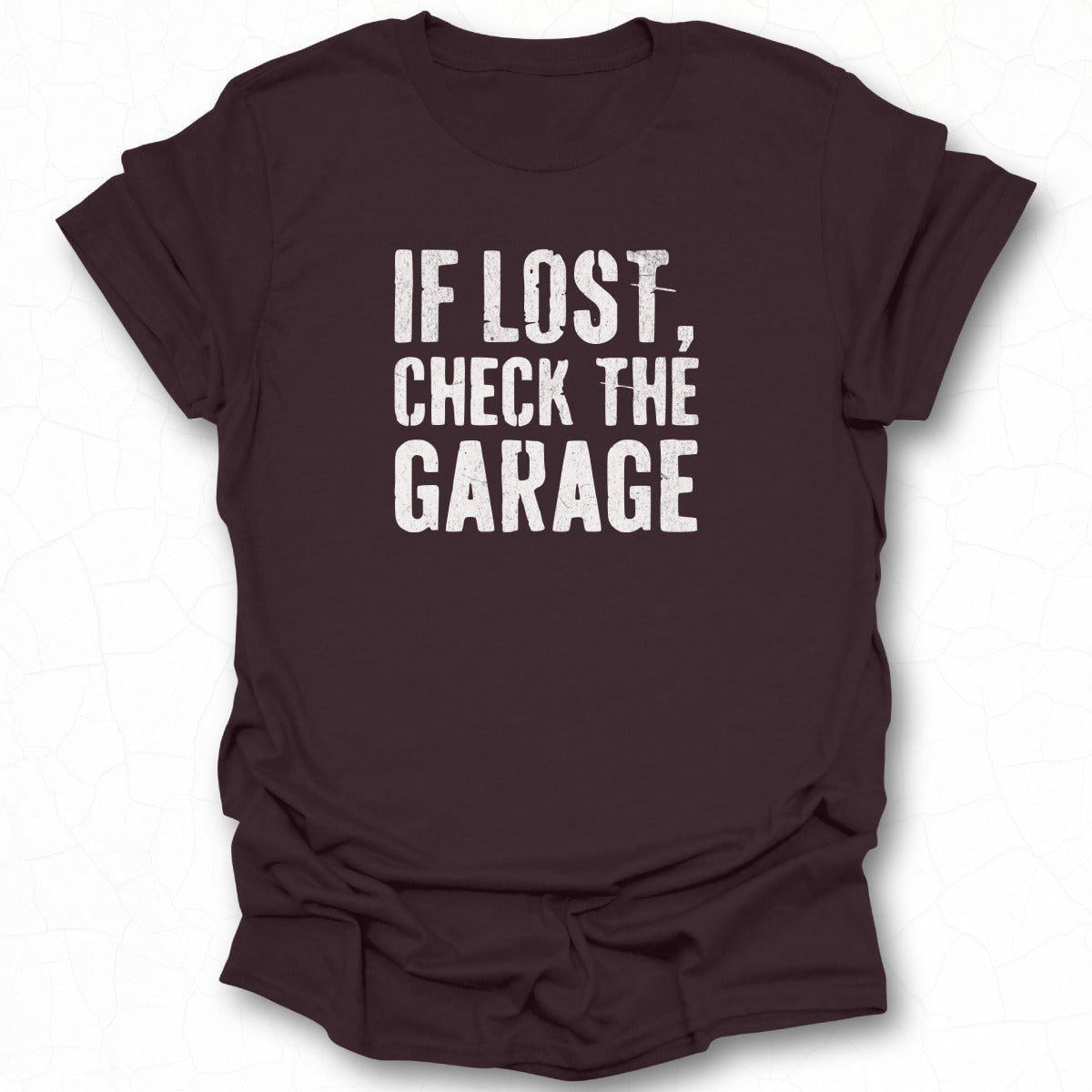 If Lost Check The Garage Funny Statement Shirt