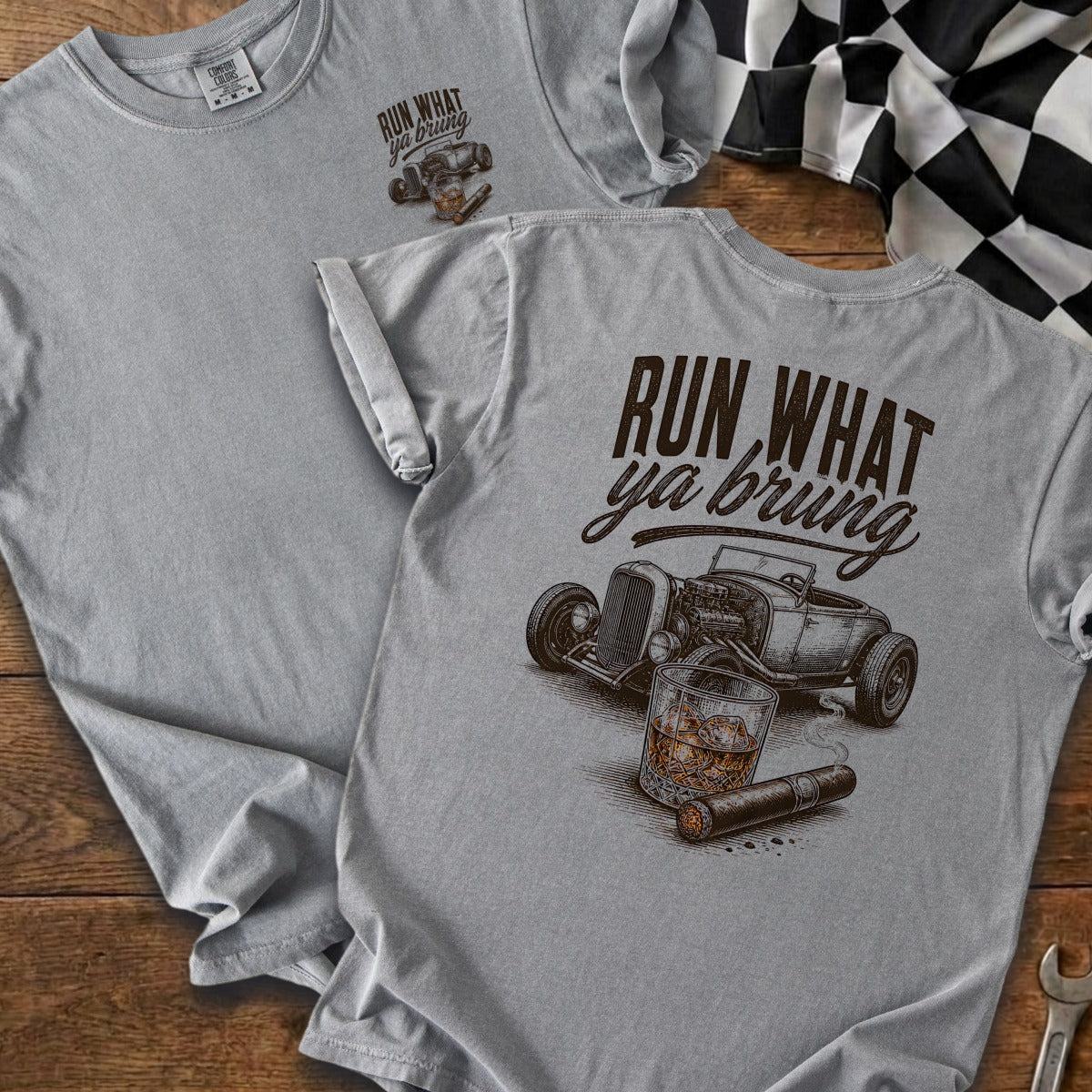 Gray t-shirt with "RUN WHAT ya bring" text, hot rod, whiskey, and cigar graphic.