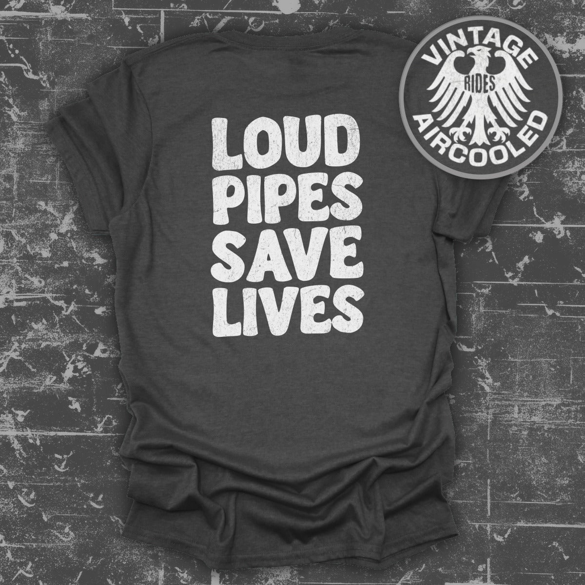 Loud Pipes Save Lives Vintage Rides Aircooled Shirt