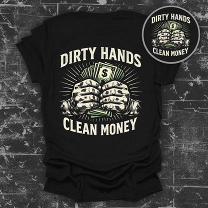 Dirty Hands Clean Money Graphic T-Shirt Design