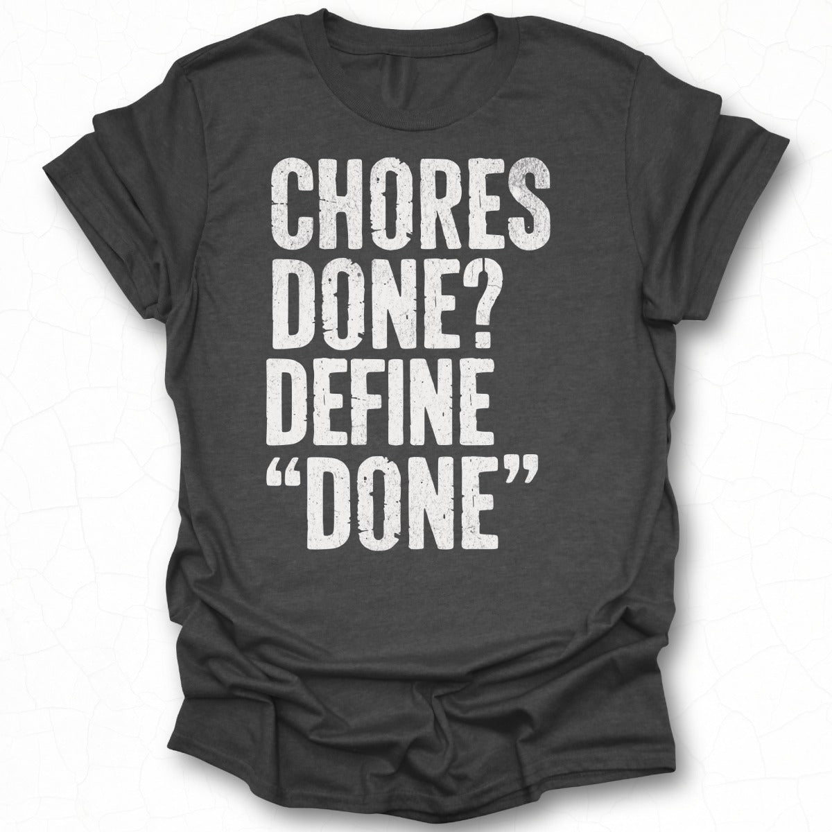 Chores Done Define Done Funny Graphic Tee Product