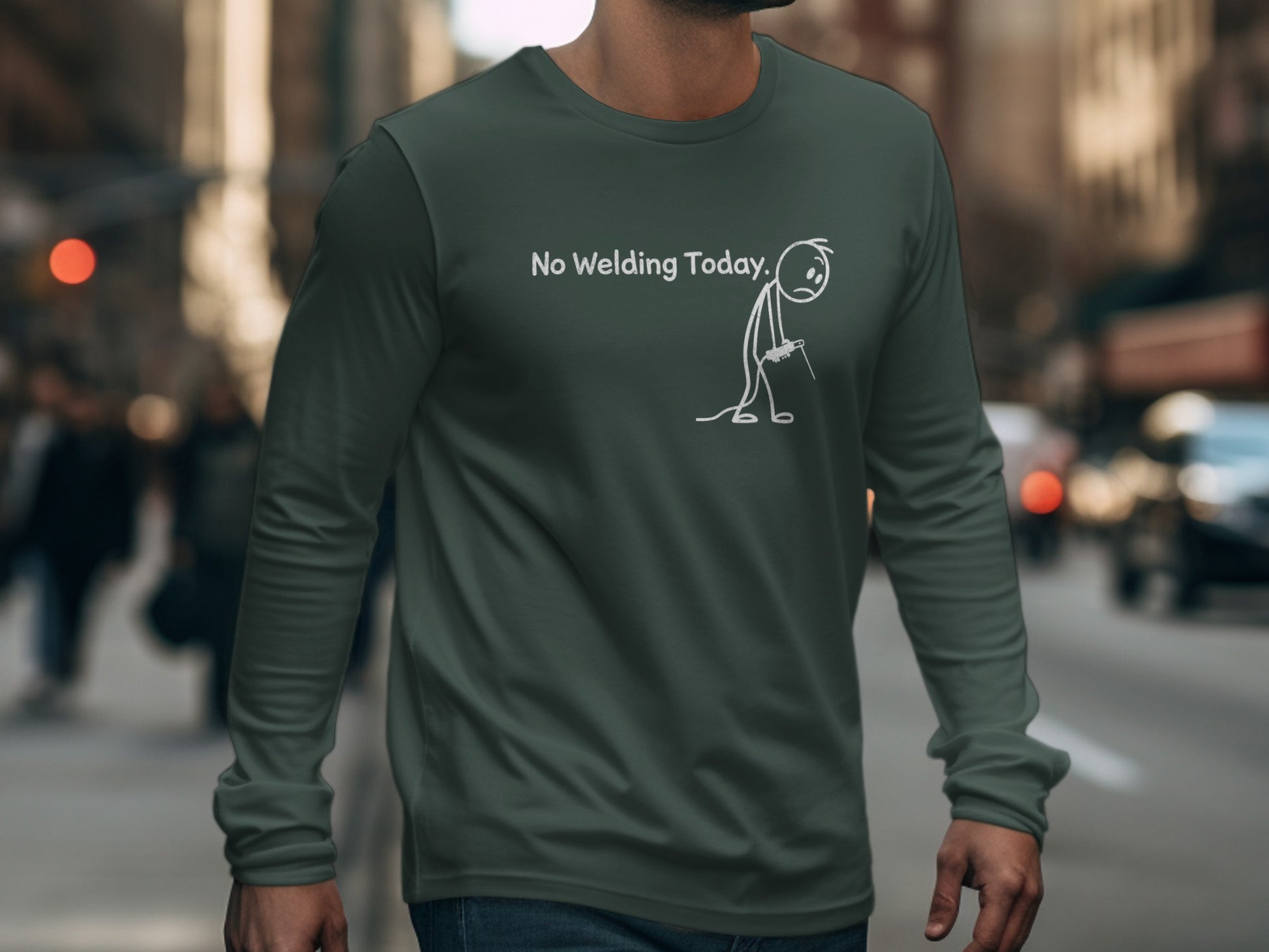 No Welding Today Funny Graphic Long Sleeve Shirt