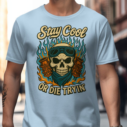 Stay Cool or Die Tryin' Skull Graphic Shirt product type