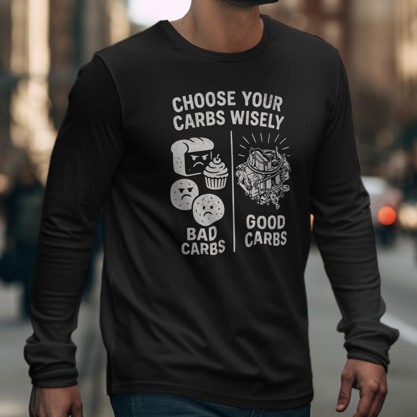 Choose Your Carbs Wisely Long Sleeve Shirt