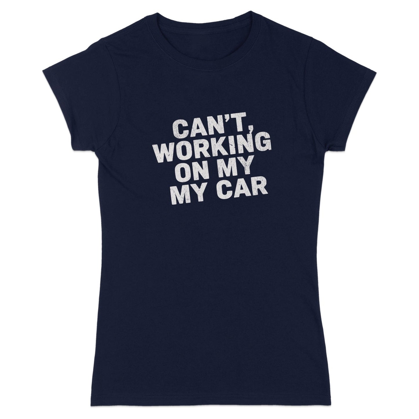 Can't Working On My My Car T-shirt for Car Enthusiasts