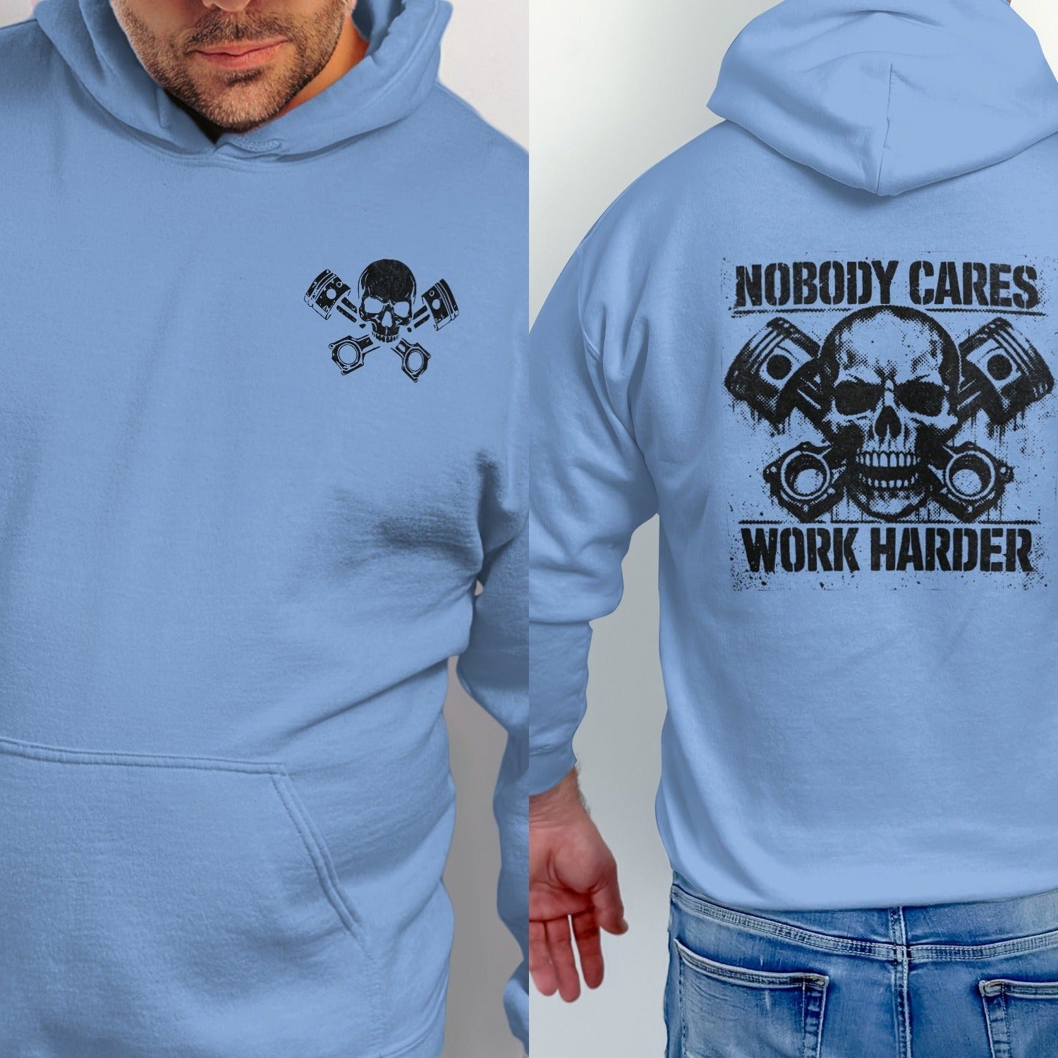 Light blue hoodie with a skull and pistons graphic and text "Nobody Cares Work Harder".