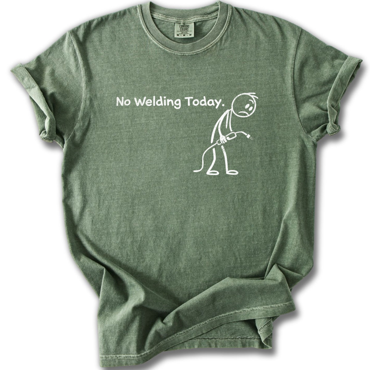 No Welding Today Funny Graphic Tee Shirt Top