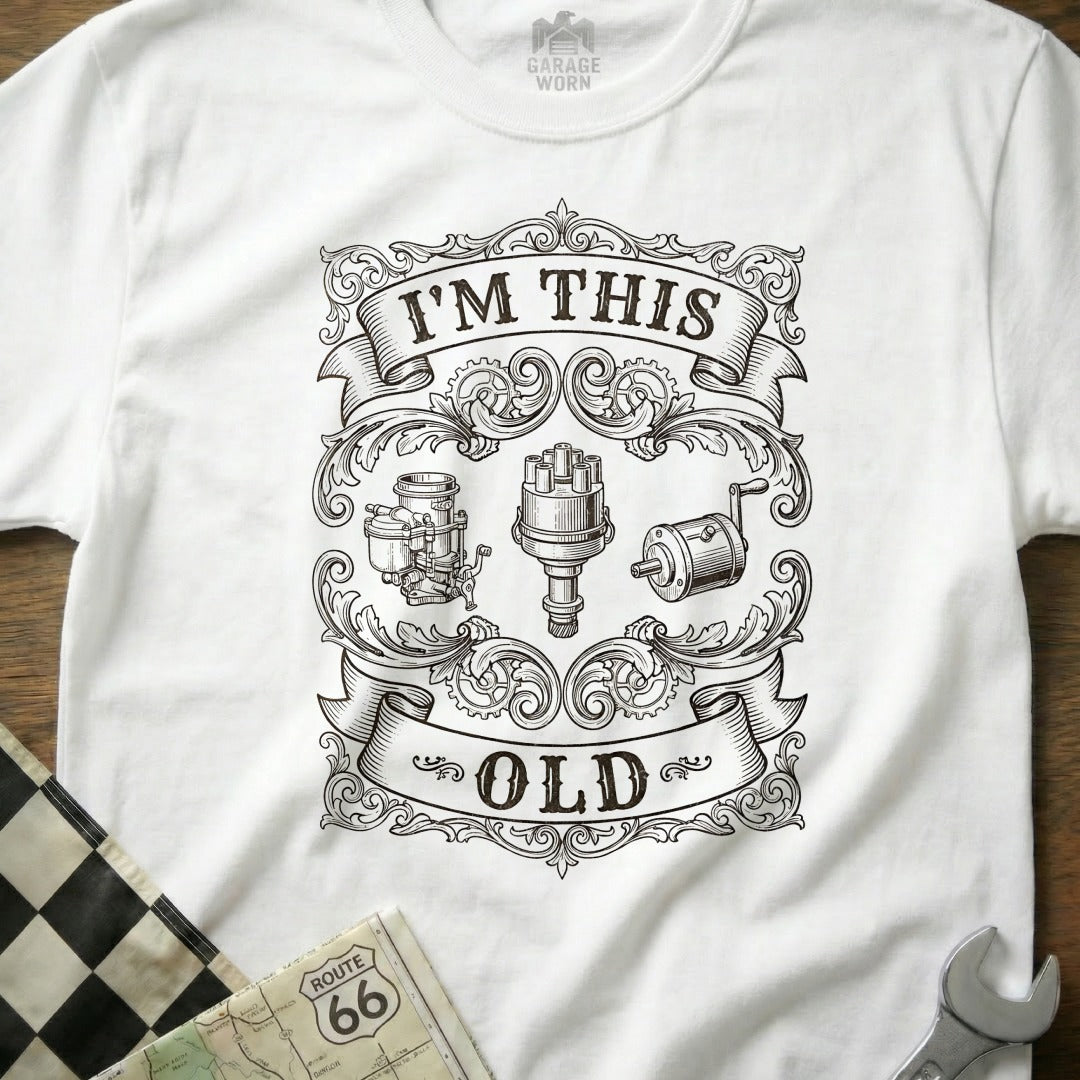 T-shirt with vintage automotive parts and "I'm This Old" text.