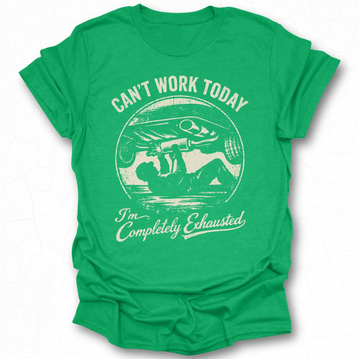 Can't Work Today Completely Exhausted T-Shirt
