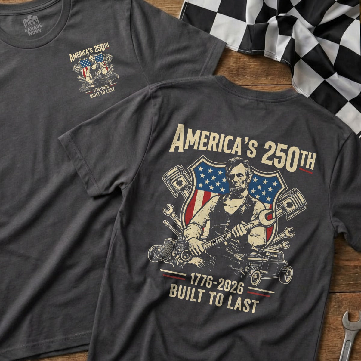 T-shirt with "America's 250th Built to Last" and Abraham Lincoln graphic.