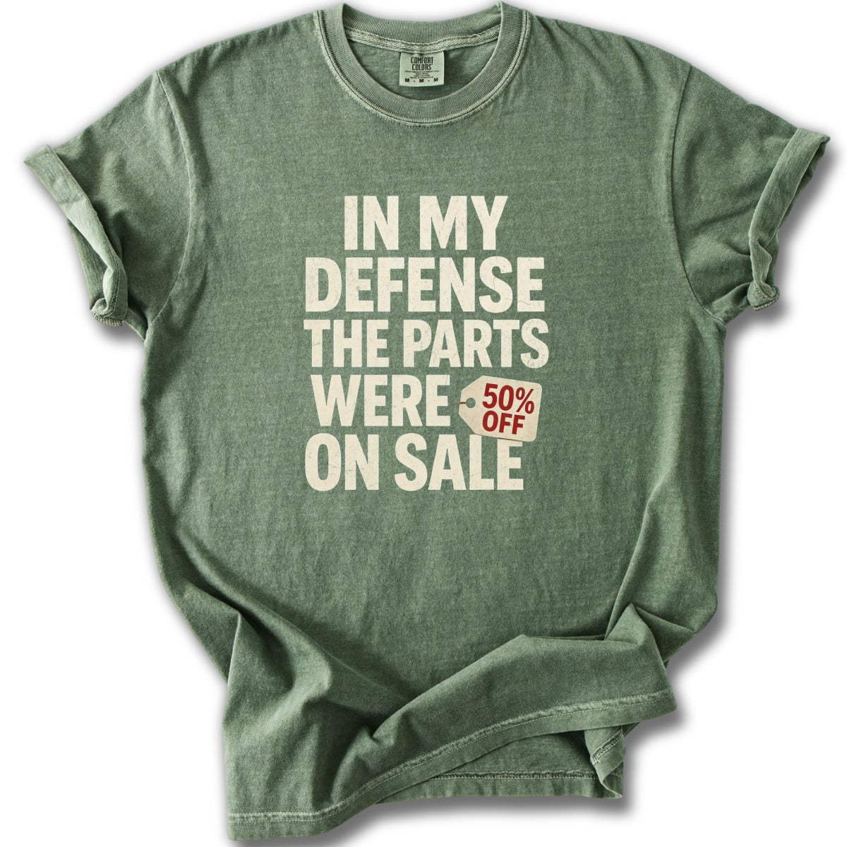 In My Defense The Parts Were 50% Off On Sale T-shirt