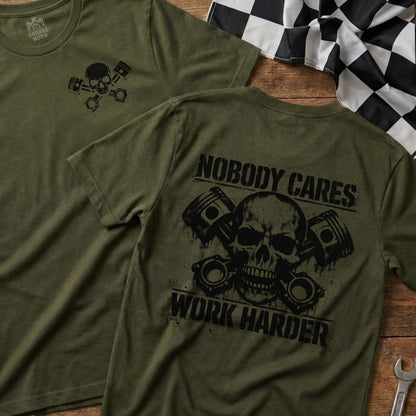 Nobody Cares Work Harder Skull Design Tee