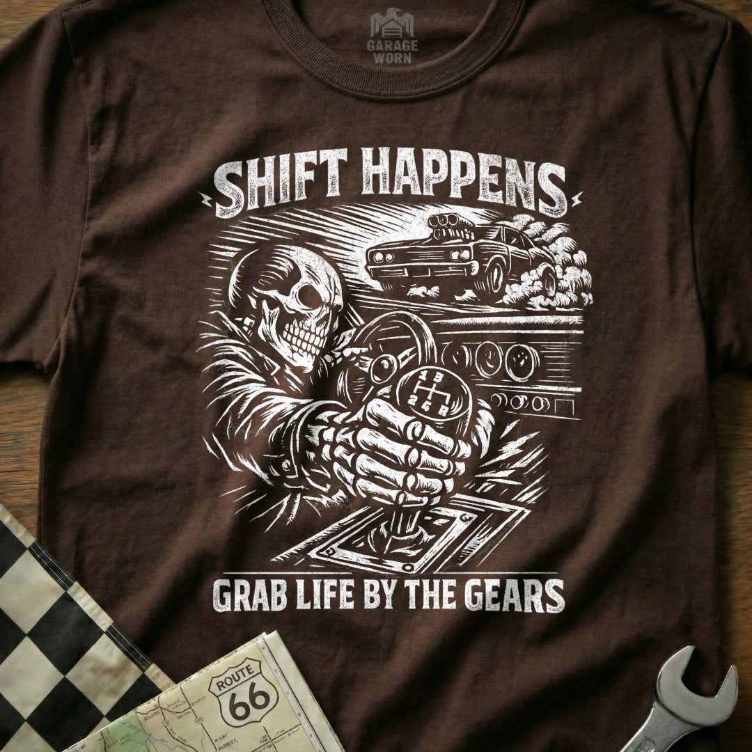 Shift Happens Grab Life by the Gears Graphic Tee