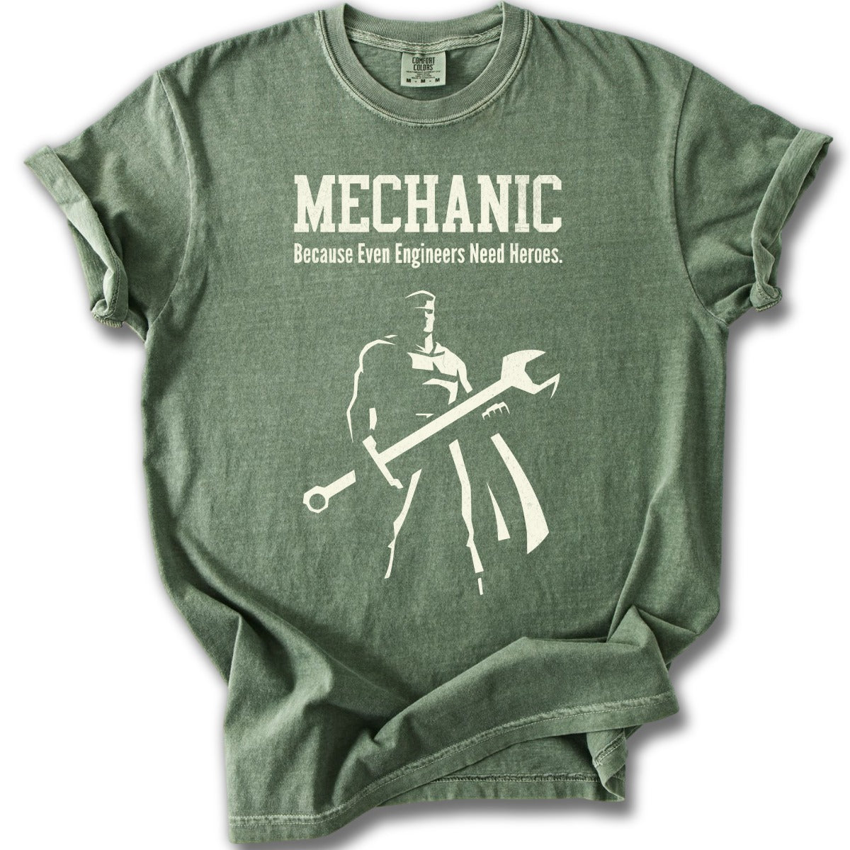 Mechanic Because Even Engineers Need Heroes shirt