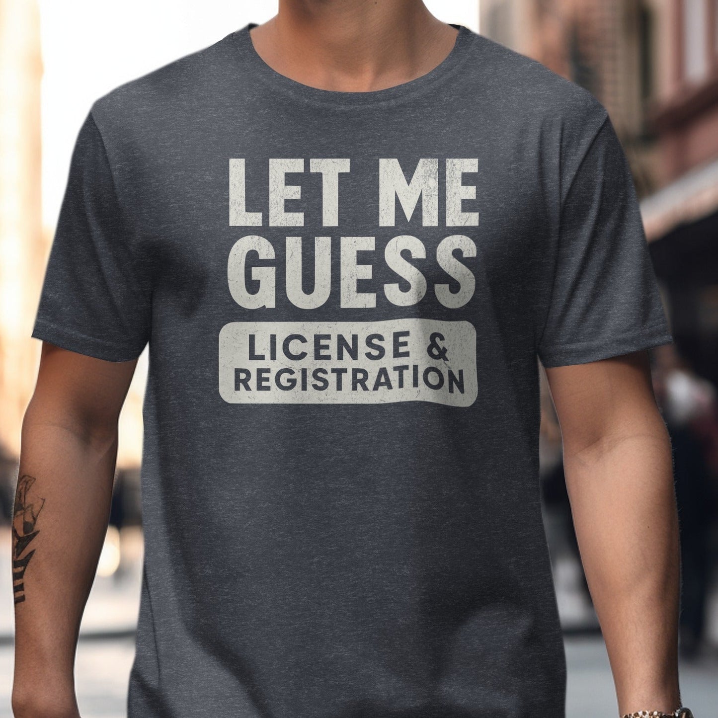 Let Me Guess License and Registration shirt product