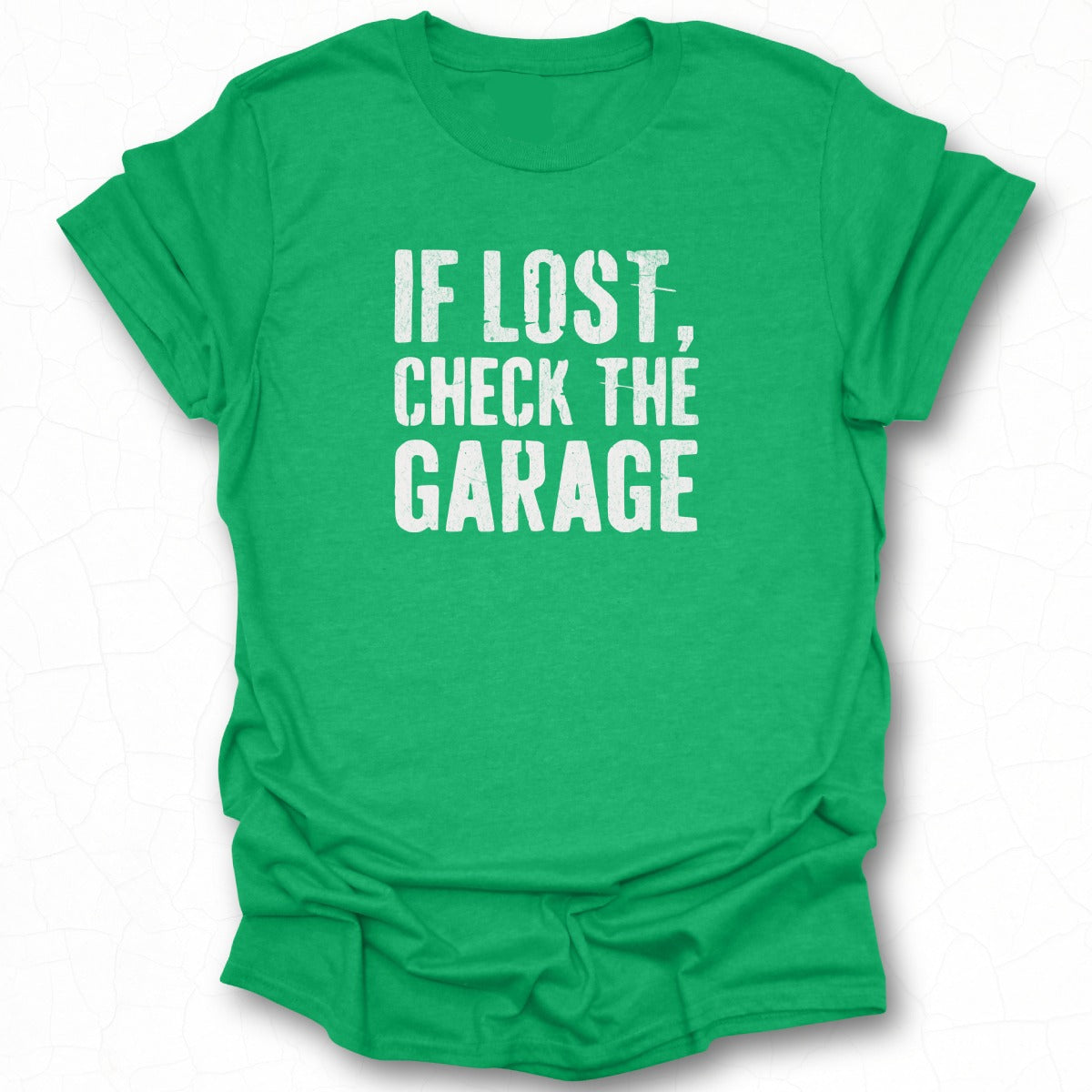 If Lost Check The Garage Funny Graphic Tee product
