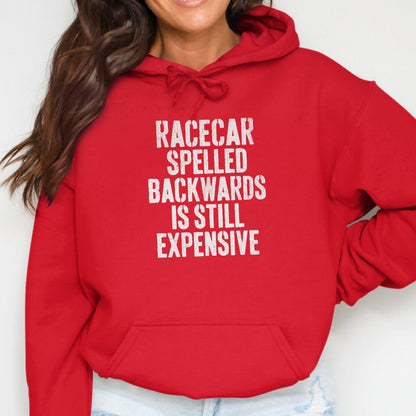 Racecar Spelled Backwards Is Still Expensive Hoodie