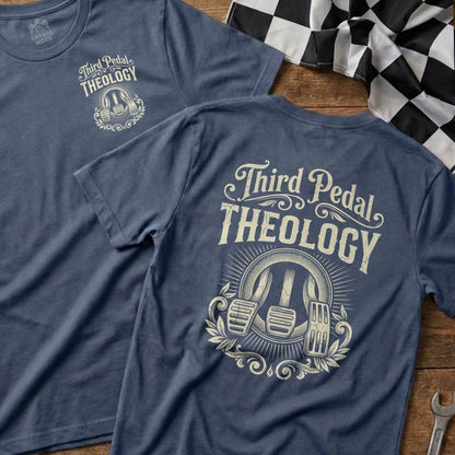 Blue t-shirt with "Third Pedal Theology" and clutch, brake, gas pedals graphic.
