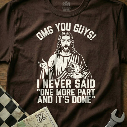 OMG You Guys I Never Said 'One More Part' T-shirt