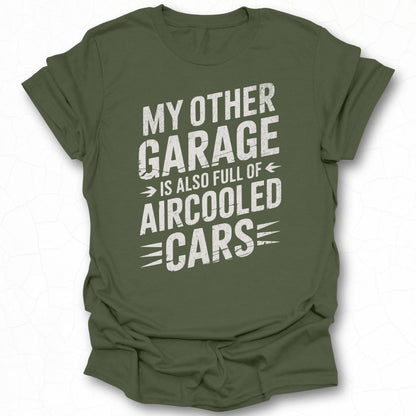 My Other Garage is Also Full of Aircooled Cars tshirt