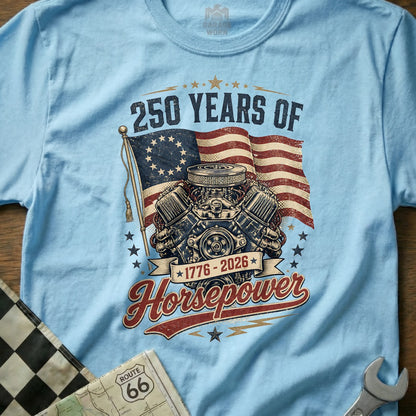 Light blue t-shirt with 250 Years of Horsepower graphic, engine, and flag.