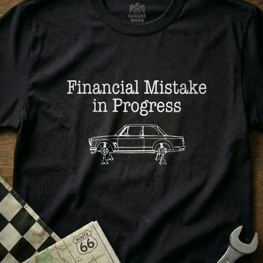 Financial Mistake in Progress Shirt for Car Enthusiasts