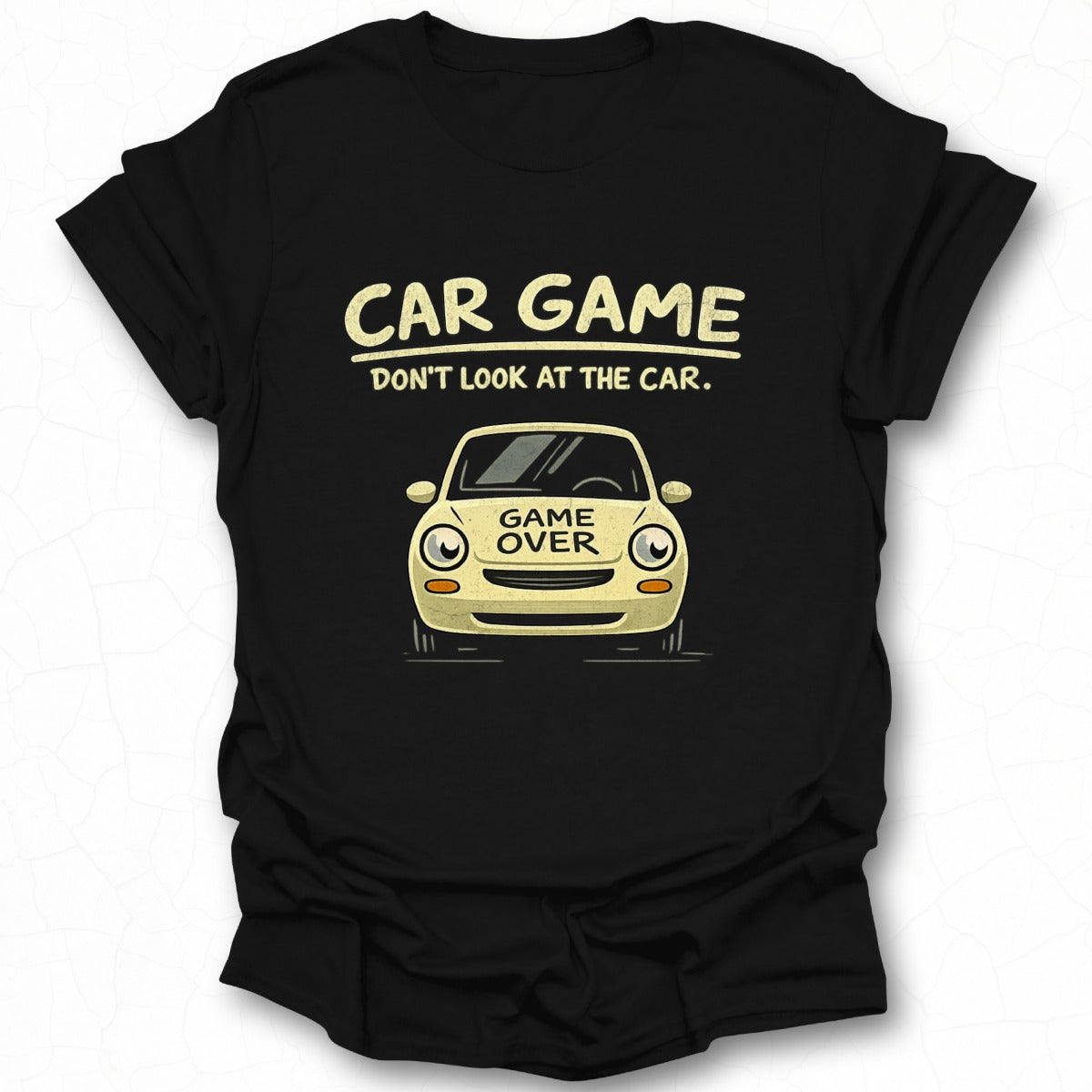 Car Game Don't Look at the Car Game Over T-Shirt