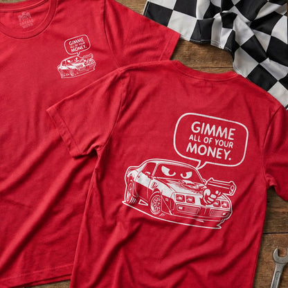 Red t-shirt with white cartoon car and text "GIMME ALL OF YOUR MONEY."