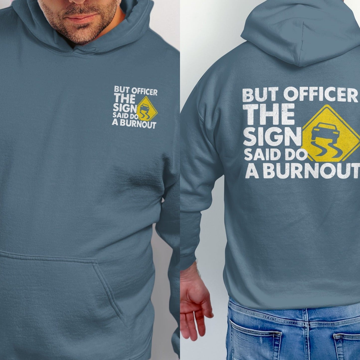 Blue hoodie with "But officer the sign said do a burnout" text and graphic.