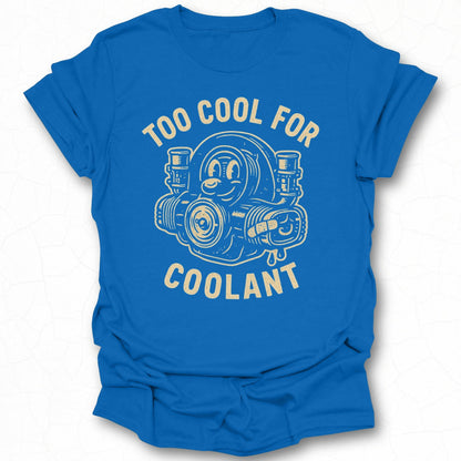 Too Cool For Coolant Graphic T-shirt