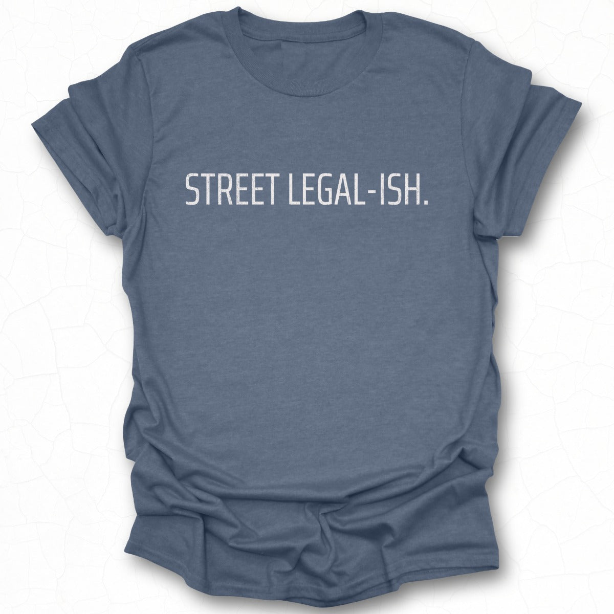 Street Legal-Ish Graphic Tee Casual Wear Shirt