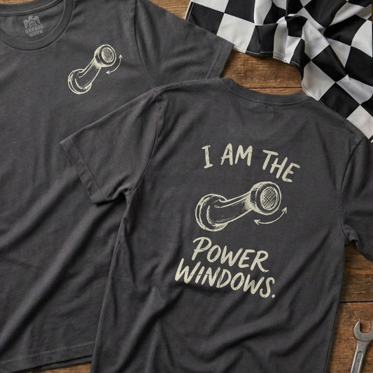 Dark gray t-shirt with "I AM THE POWER WINDOWS." text and graphic.