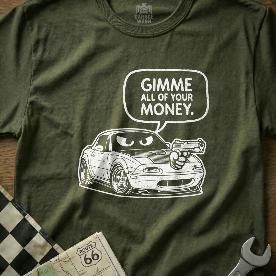 Gimme All Of Your Money Graphic Car T-shirt