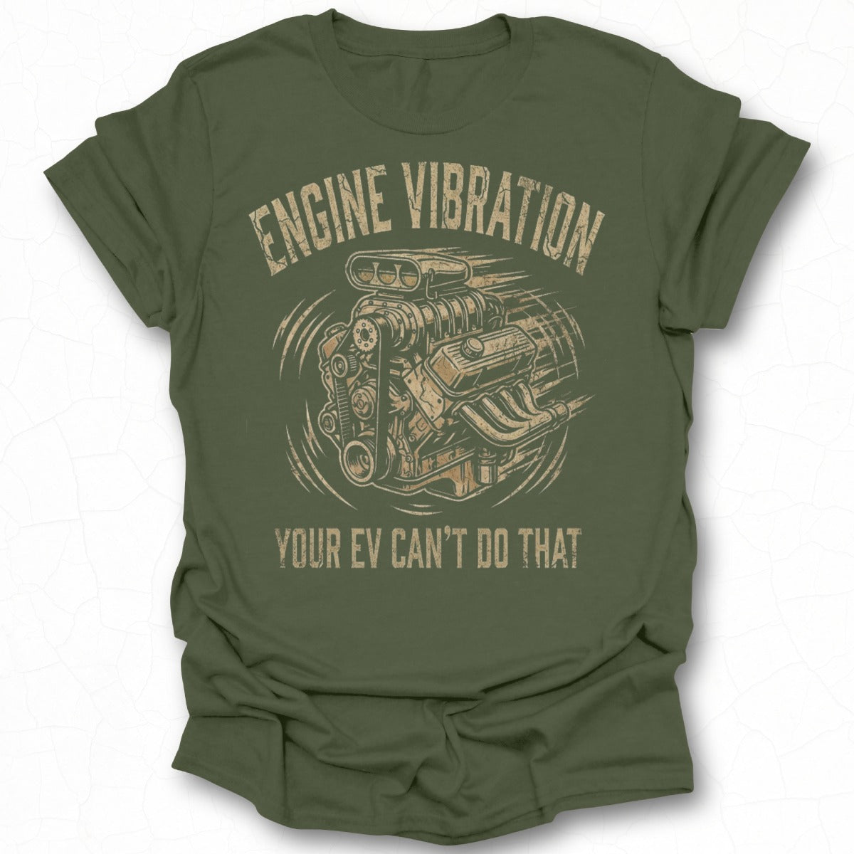 Engine Vibration Your EV Can't Do That T-shirt