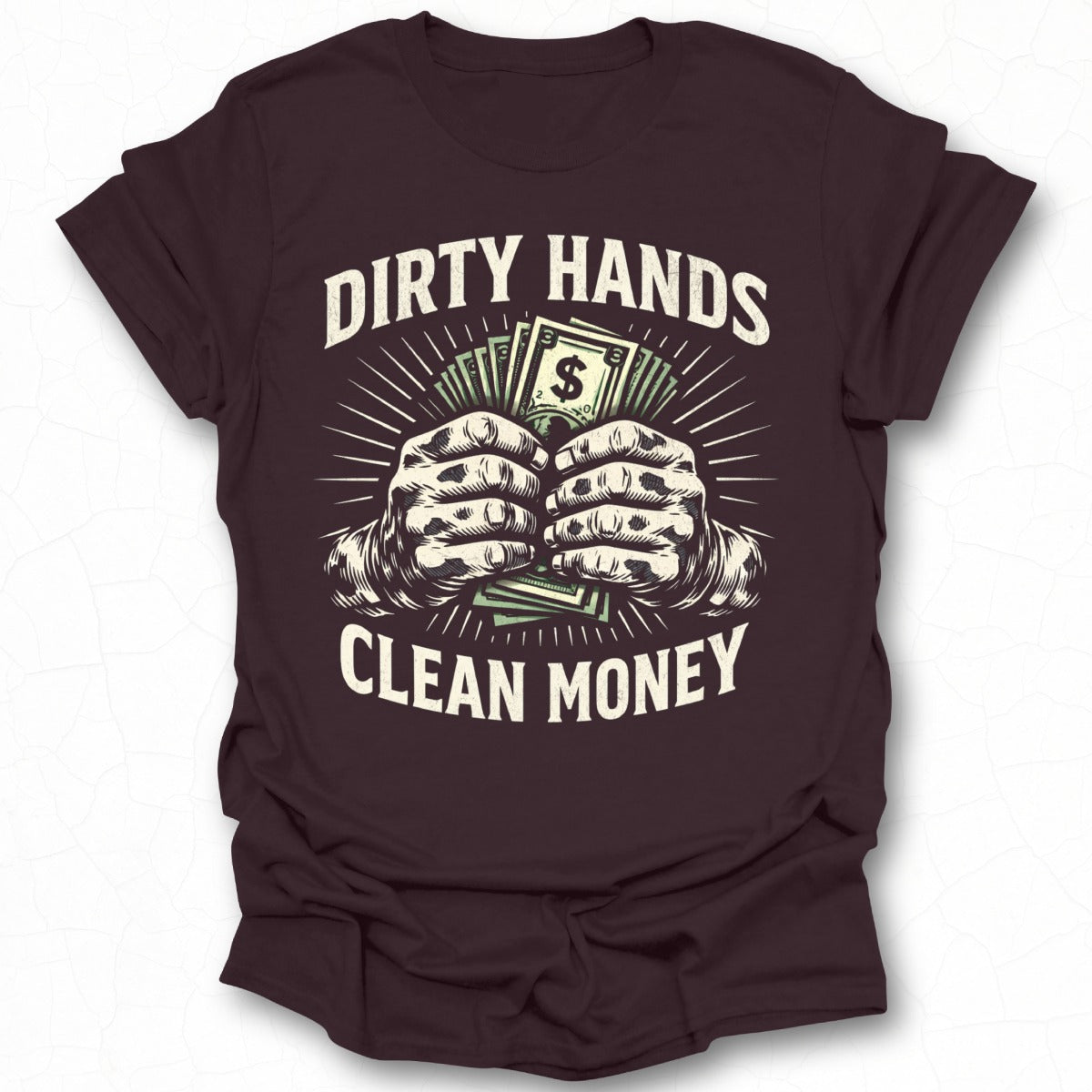 Dirty Hands Clean Money Graphic T-Shirt