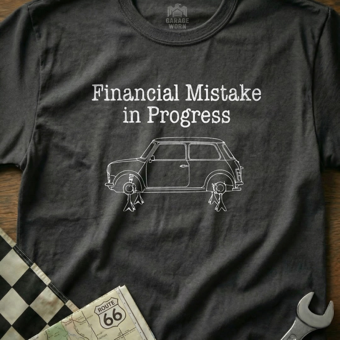 Financial Mistake in Progress T-Shirt for Car Enthusiasts
