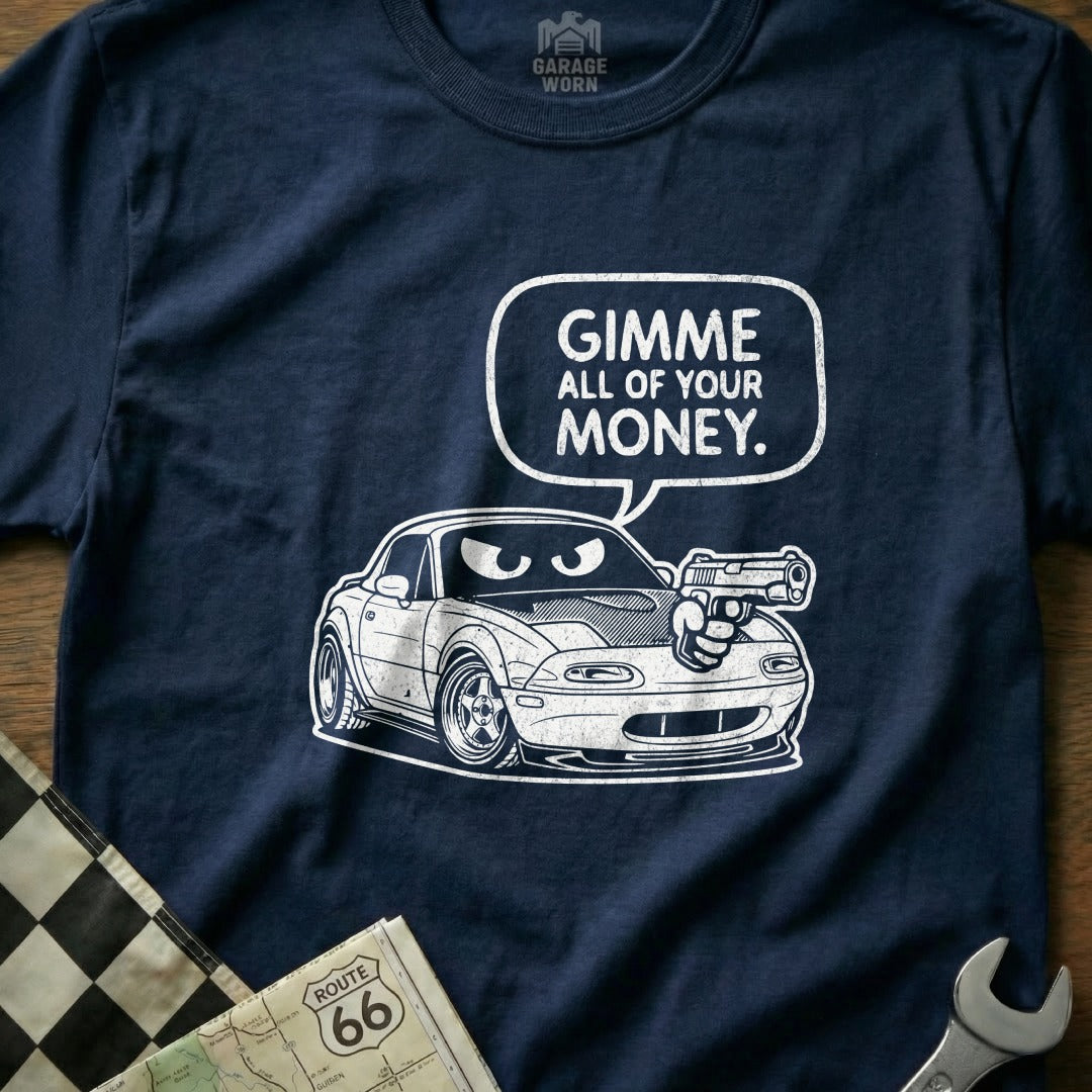 Funny Car Graphic Tee Gimme All Of Your Money Shirt