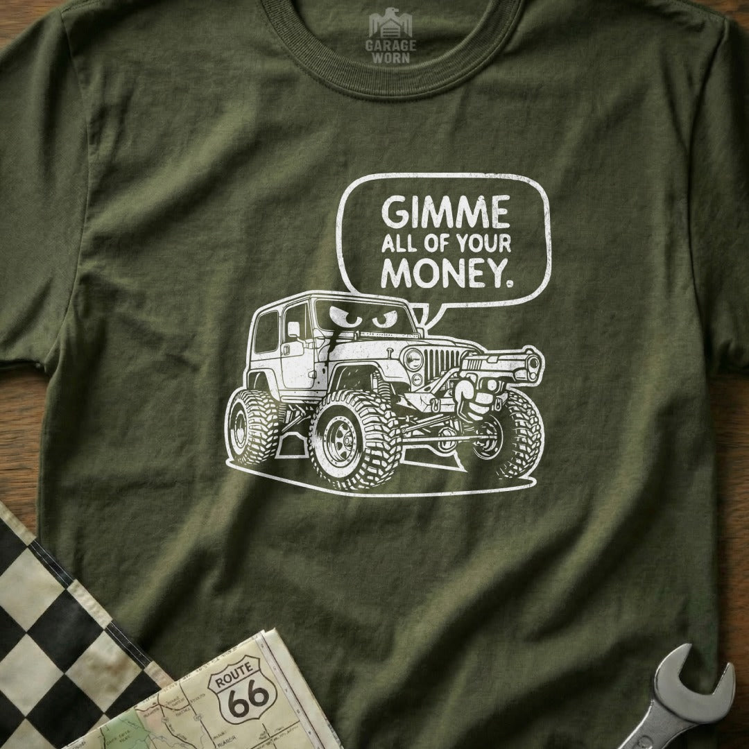 Gimme All Of Your Money Funny Graphic T-shirt