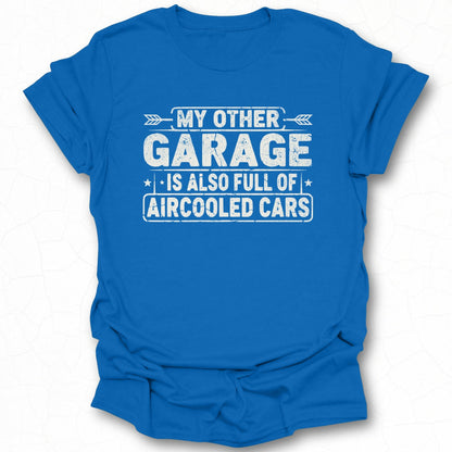 My Other Garage Is Full Of Aircooled Cars Shirt
