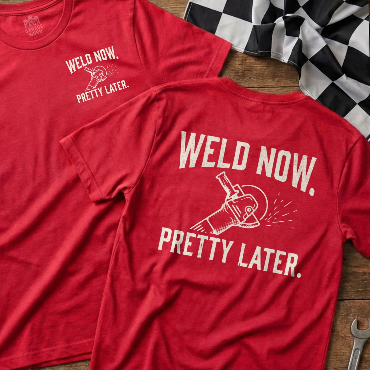 Red t-shirts with "Weld Now. Pretty Later." text and a grinder graphic.