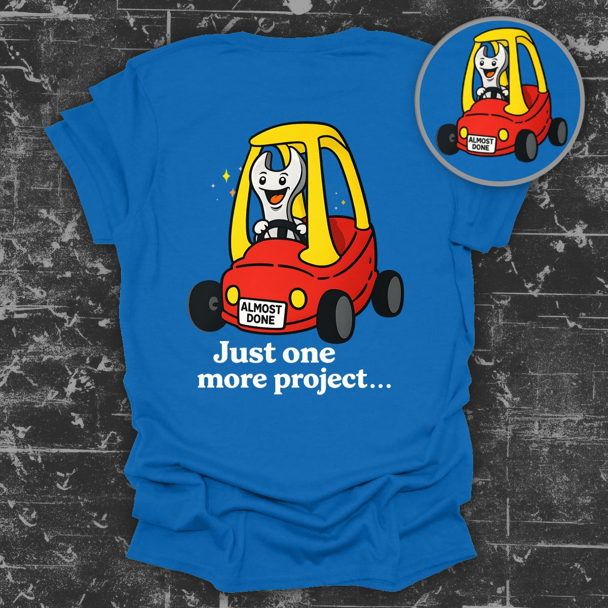 Just one more project Almost Done Vehicle Shirt