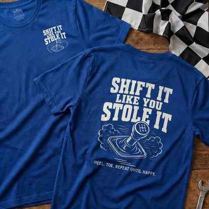 Blue t-shirt with "SHIFT IT LIKE YOU STOLE IT" and gear shift graphic.