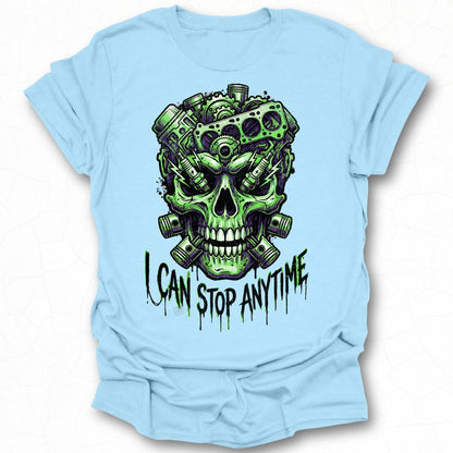 I CAN STOP ANYTIME Skull Graphic T-Shirt