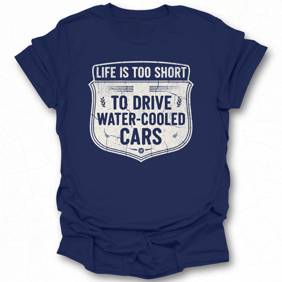 Life is Too Short to Drive Water-Cooled Cars Shirt